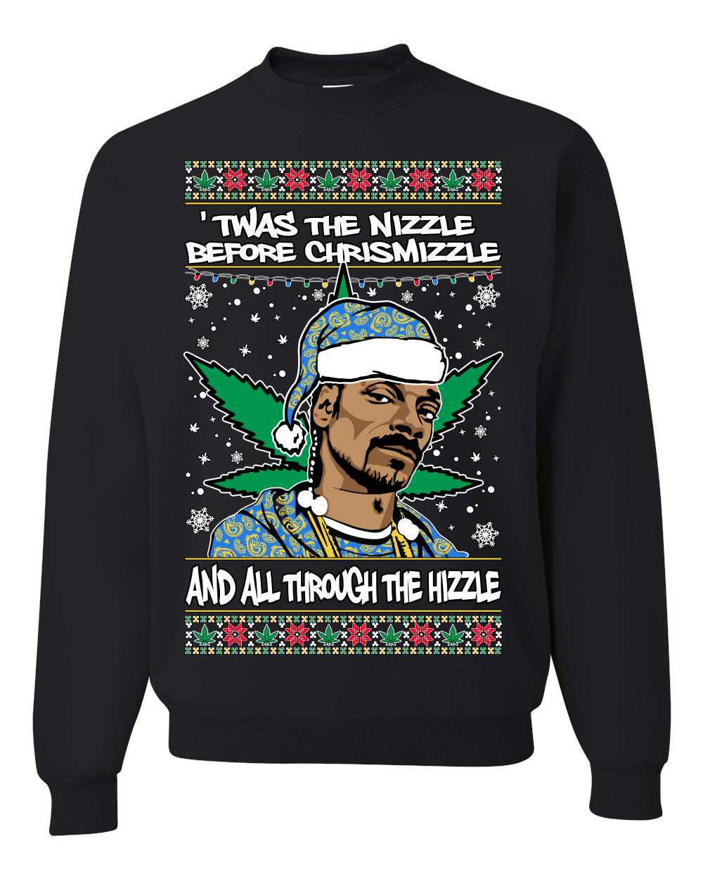 Snoop ‘Twas The Nizzle Pot Leaf Weed Funny Ugly Christmas Sweater Unisex Crewneck Graphic Sweatshirt- Best Christmas Gifts 2023