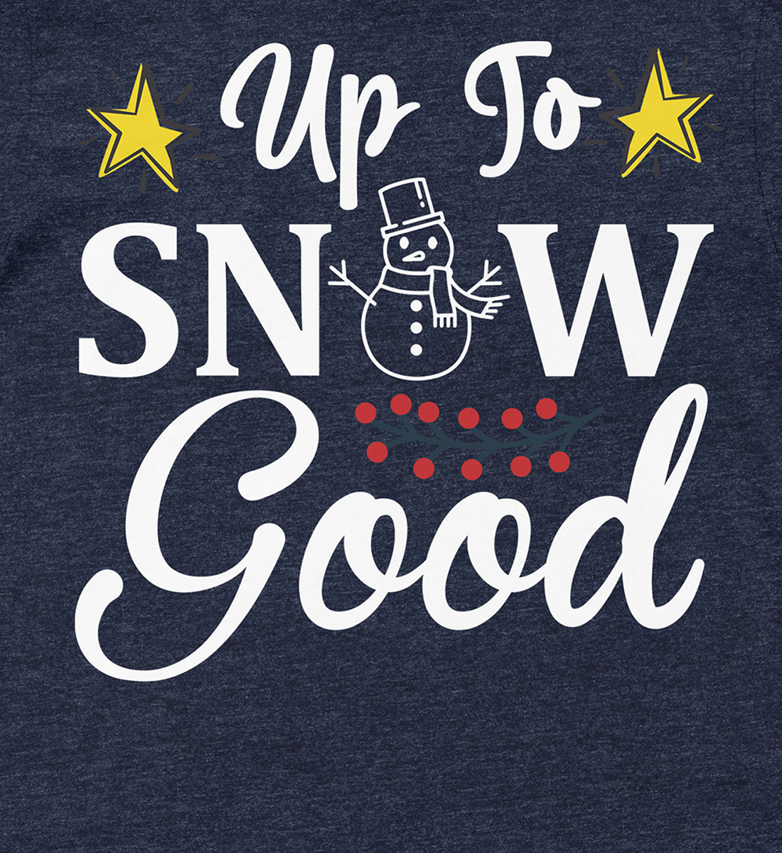 Snow Good Fun: Christmas Shirt