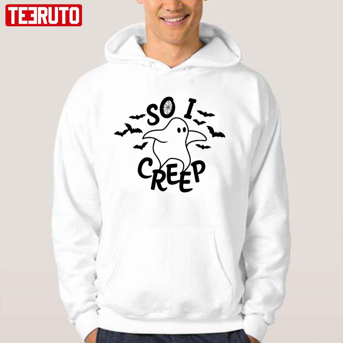 So I Creep Halloween Ghost Funny Unisex T-Shirt