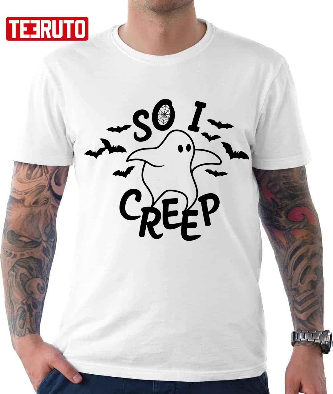 So I Creep Halloween Ghost Funny Unisex T-Shirt