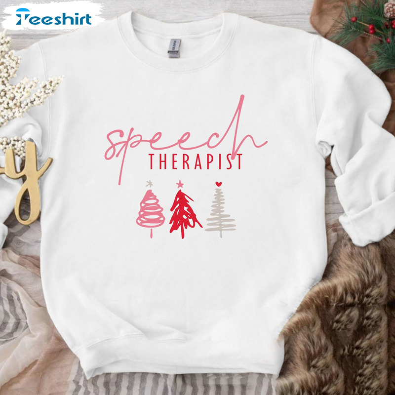 Speech Therapist Christmas Shirt, Speech Language Pathologist Hoodie Short Sleeve