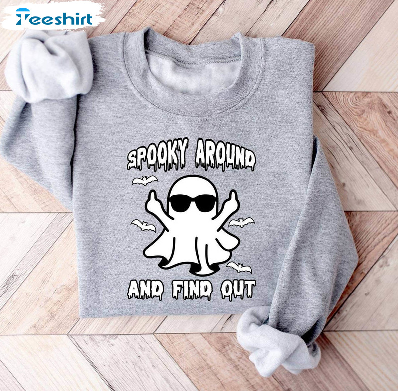 Spooky Around And Find Out Cute Shirt, Funny Halloween Unisex T Shirt Hoodie