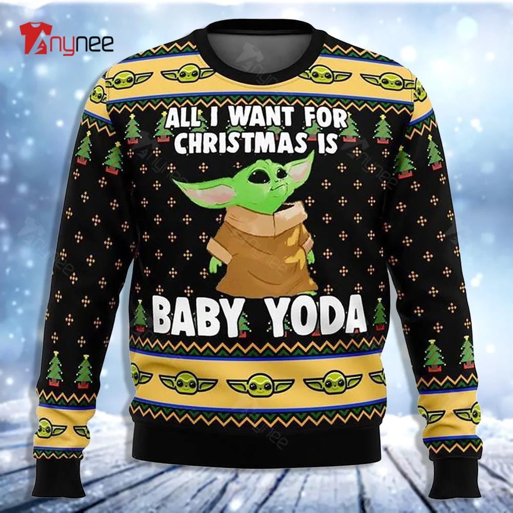 Star Wars All I Want For Is Baby Yoda Ugly Christmas Sweater- Best Christmas Gifts 2023