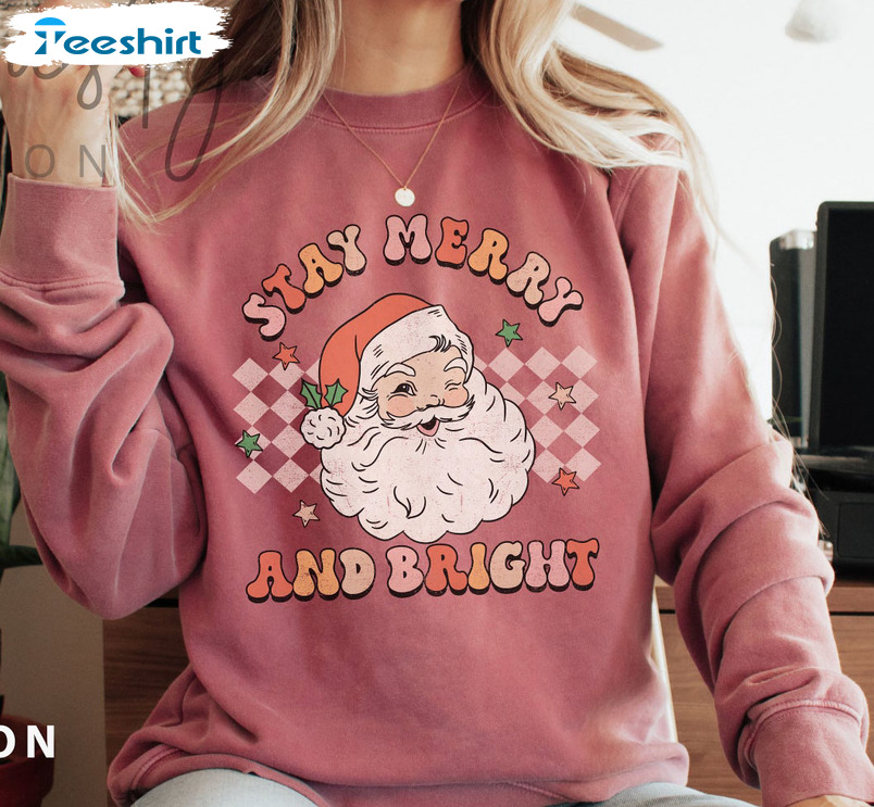 Stay Merry And Bright Shirt, Christmas Santa Claus Vintage Tee Tops Unisex Hoodie