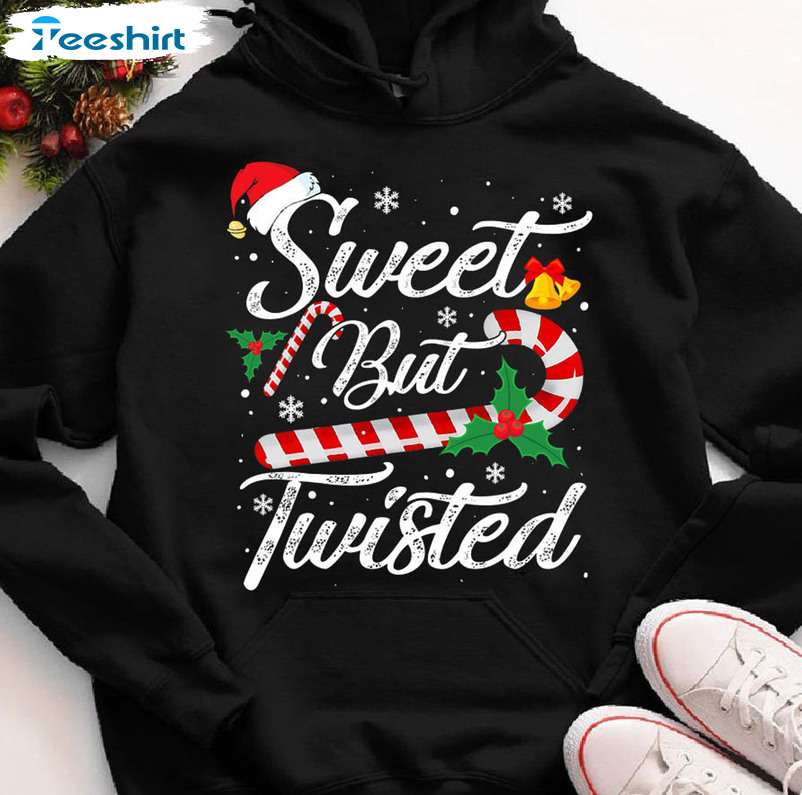 Sweet But A Little Twisted Shirt, Christmas Unisex T-shirt Sweatshirt