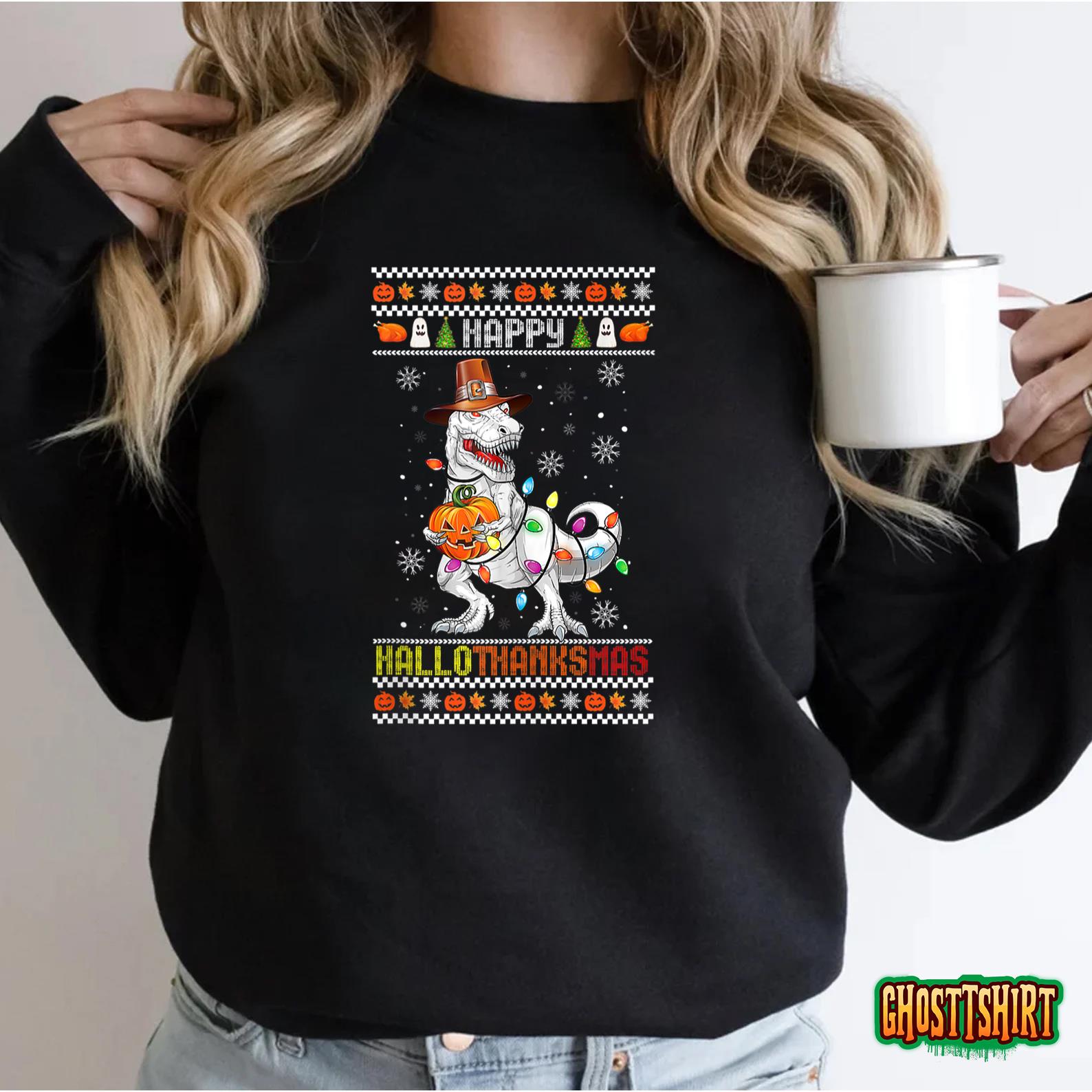 T Rex Halloween Thanksgiving Christmas Funny Hallothanksmas Sweatshirt