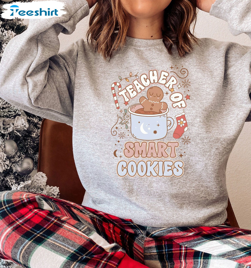 Teacher Of Smart Cookies Christmas Shirt, Xmas Teachers Unisex Hoodie Long Sleeve