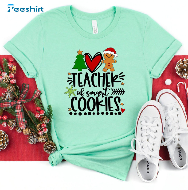 Teacher Of Smart Cookies Shirt, Christmas Sweatshirt Long Sleeve