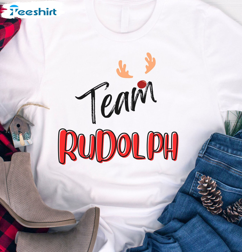 Team Rudolph Christmas Shirt – Matching Sweatshirt Crewneck For Group