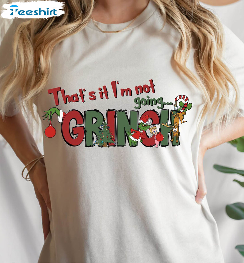 That’s It I’m Not Going Shirt, Funny Christmas Crewneck Sweatshirt