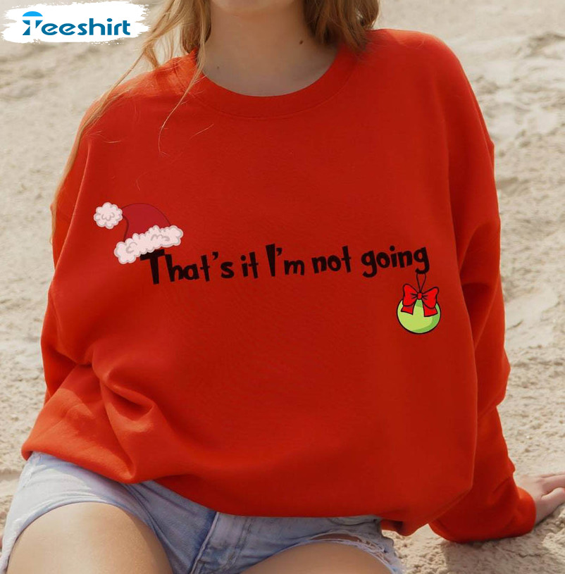 That’s It I’m Not Going Shirt, Halloween Pregnancy T-shirt Crewneck