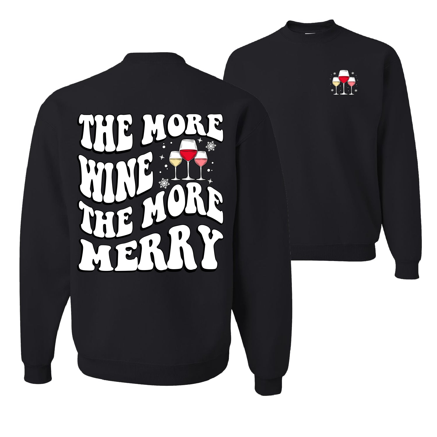 The More Wine The More Merry Ugly Christmas Sweater Unisex Crewneck Graphic Sweatshirt- Best Christmas Gifts 2023