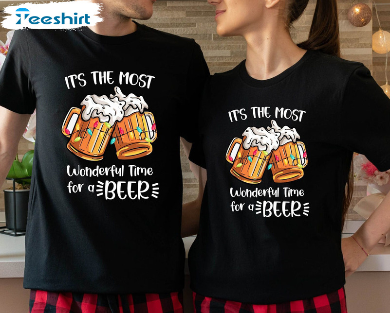 The Most Wonderful Time For A Beer Shirt, Christmas Funny Unisex T-shirt Short Sleeve