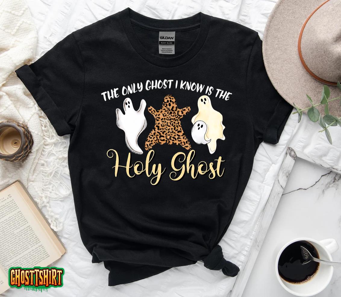 The Only Ghost I Know Is The Holy Ghost Halloween Leopard T-Shirt