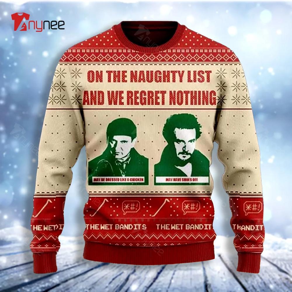 The Wet Bandits On The Naughty List And We Regret Nothing Ugly Christmas Sweater- Best Christmas Gifts 2023