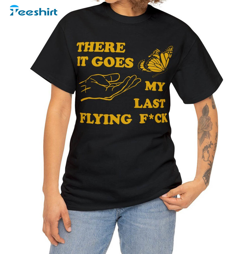 There Goes My Last Flying Fuck Shirt, Butterfly Halloween Long Sleeve Unisex T Shirt