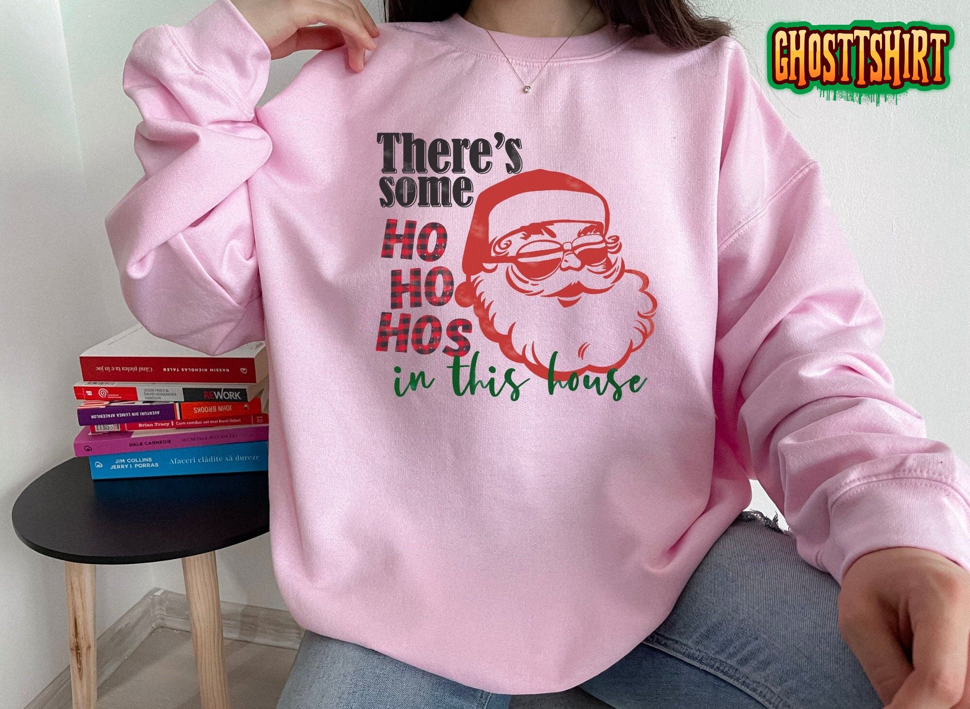 There’s Some HO In This House Sweatshirt