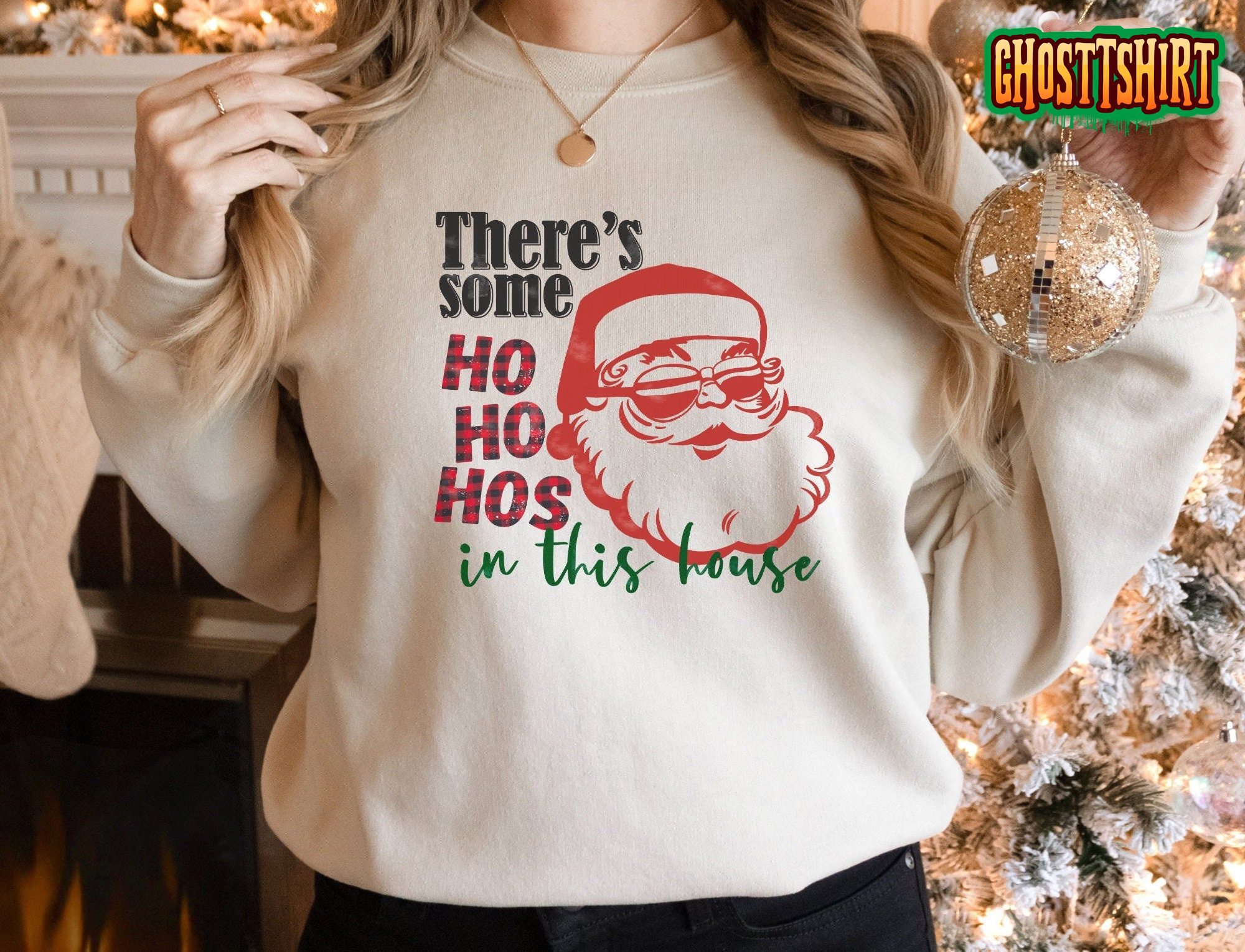 There’s Some HO In This House Sweatshirt