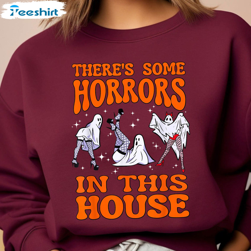 There’s Some Horrors In This House Shirt, Funny Halloween Unisex Hoodie Crewneck