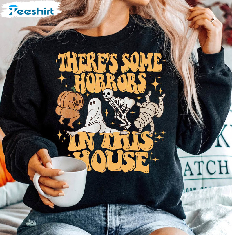 There’s Some Horrors In This House Shirt, Spooky Season Halloween Short Sleeve Unisex Hoodie