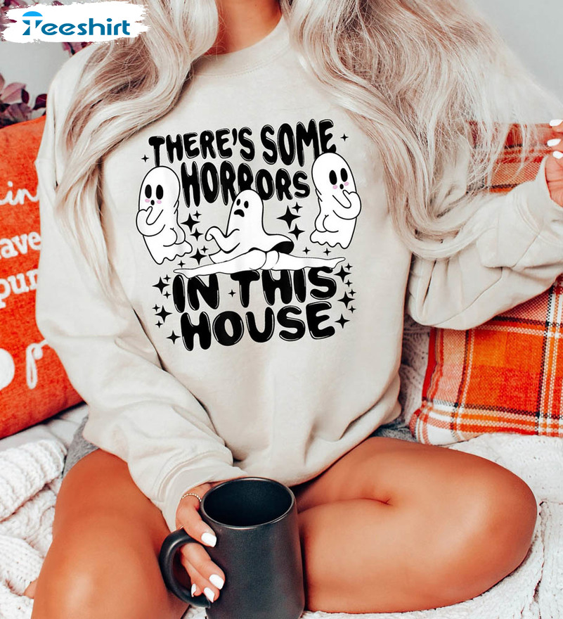 There’s Some Horrors In This House Shirt, Spooky Season Halloween Sweatshirt Tee Tops