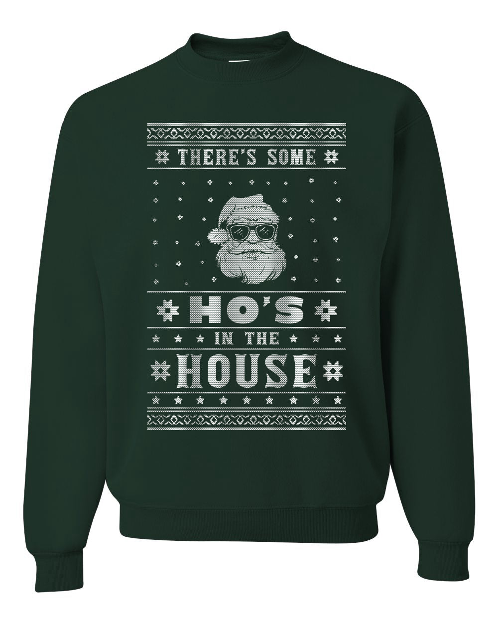 Theres Some Hos in The House Santa Merry Ugly Christmas Sweater Unisex Crewneck Graphic Sweatshirt- Best Christmas Gifts 2023