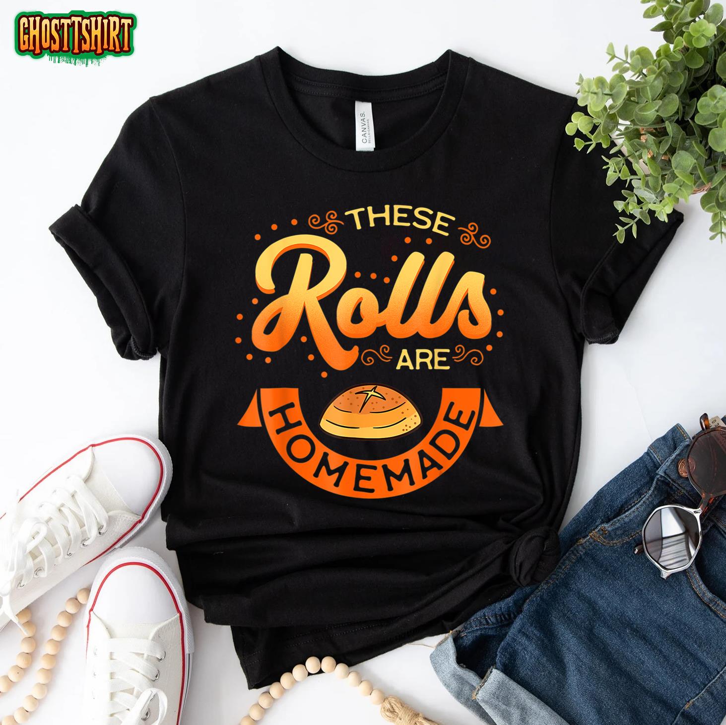 These Rolls Are Homemade Thanksgiving Kids Toddler Men Women T-Shirt