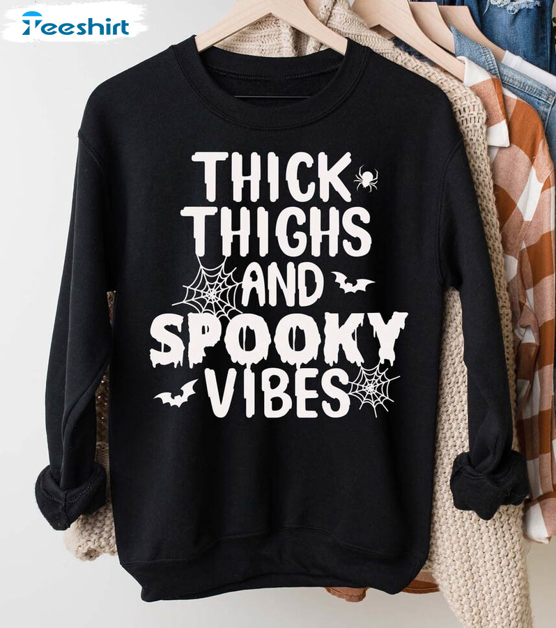 Thick Thighs And Spooky Vibes Shirt, Halloween Funny Sweatshirt Short Sleeve