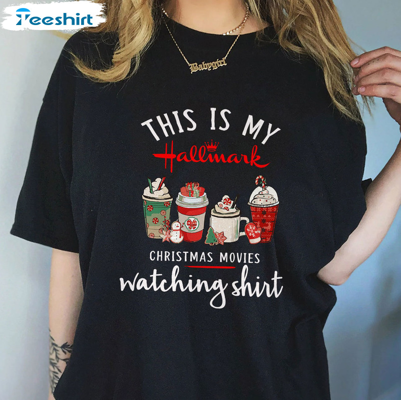 This Is My Hallmark Movie Watching Funny Christmas Shirt Sweatshirt Hoodie Long Sleeve