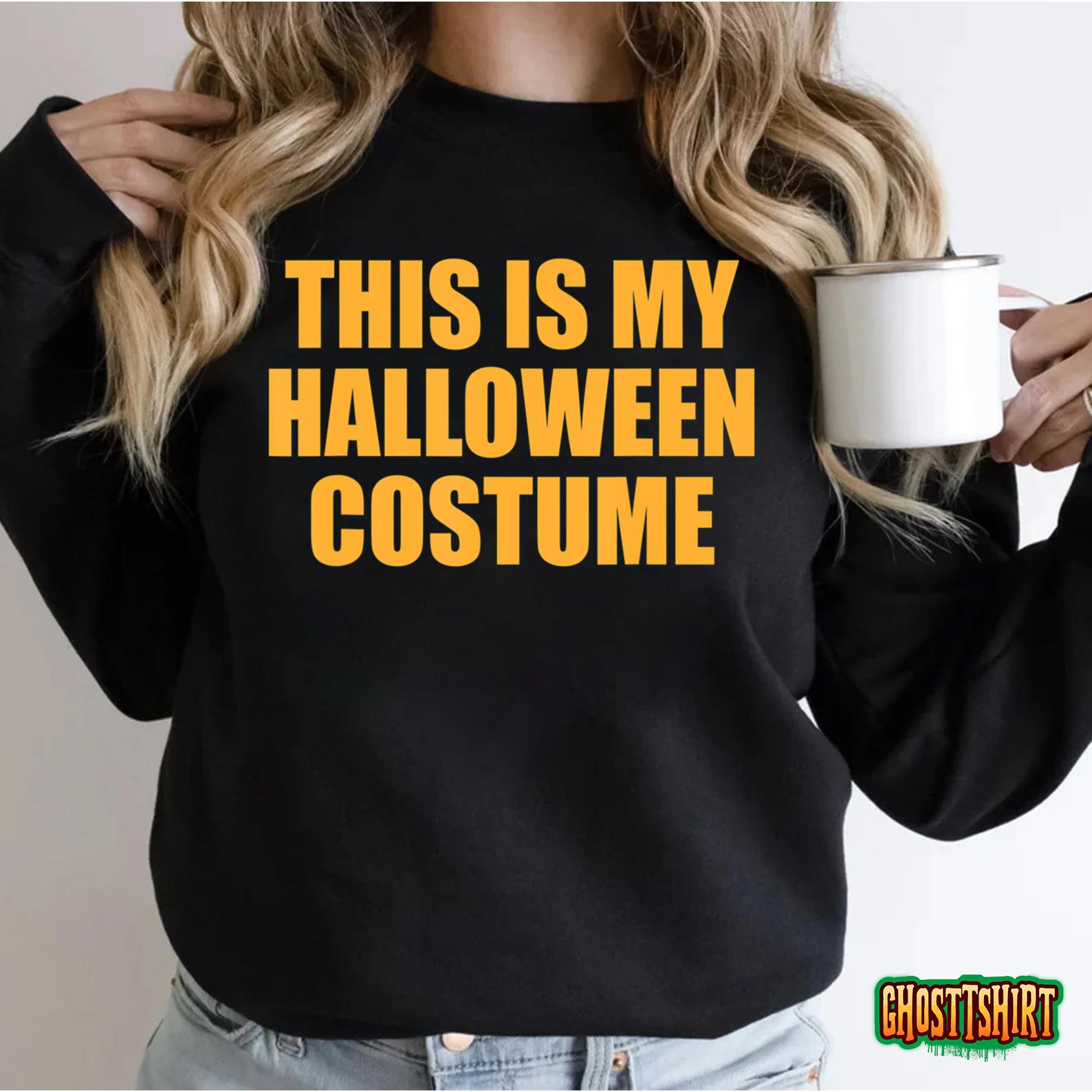 This Is My Halloween Costume Funny Lazy Kids Men Women Sweatshirt