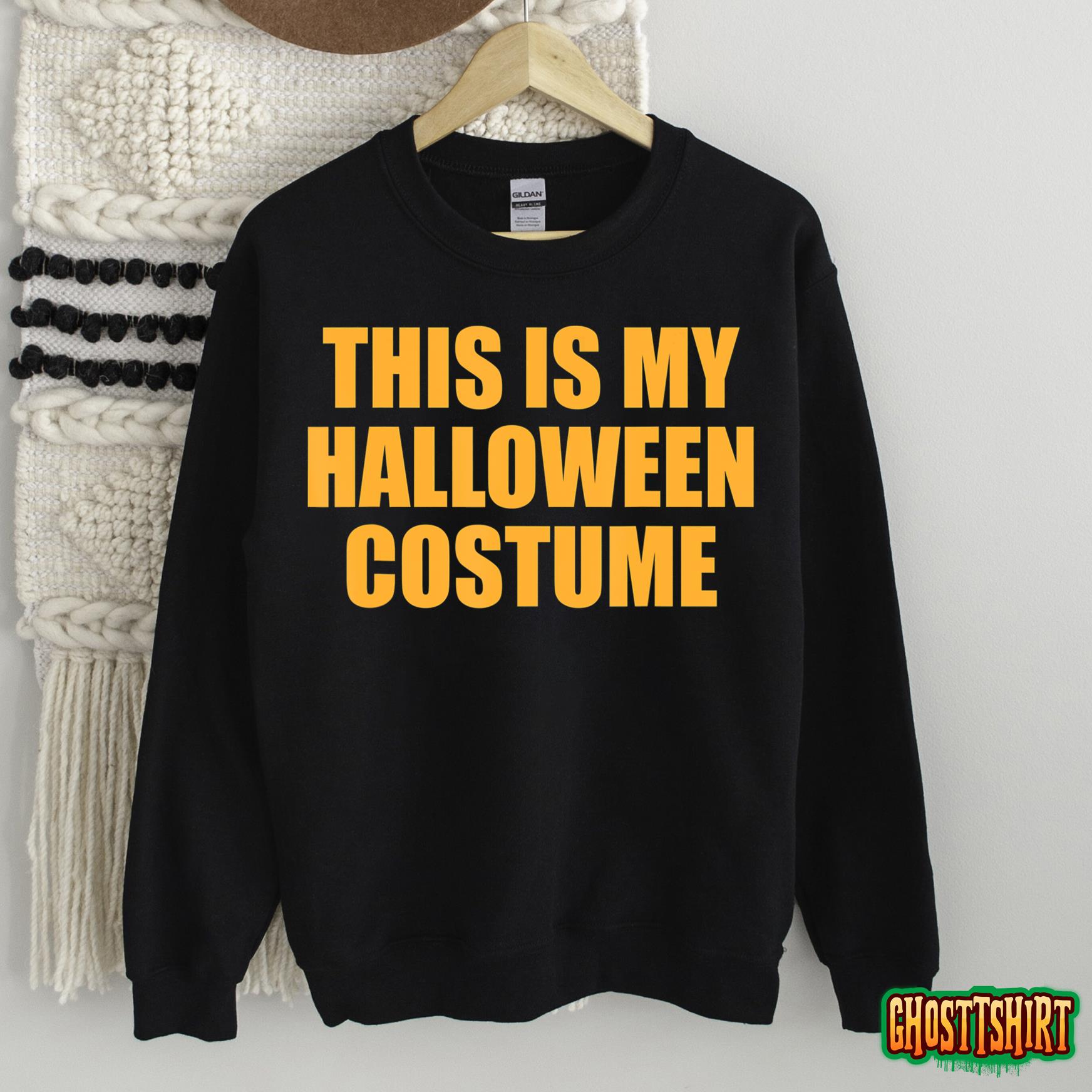 This Is My Halloween Costume Funny Lazy Kids Men Women Sweatshirt