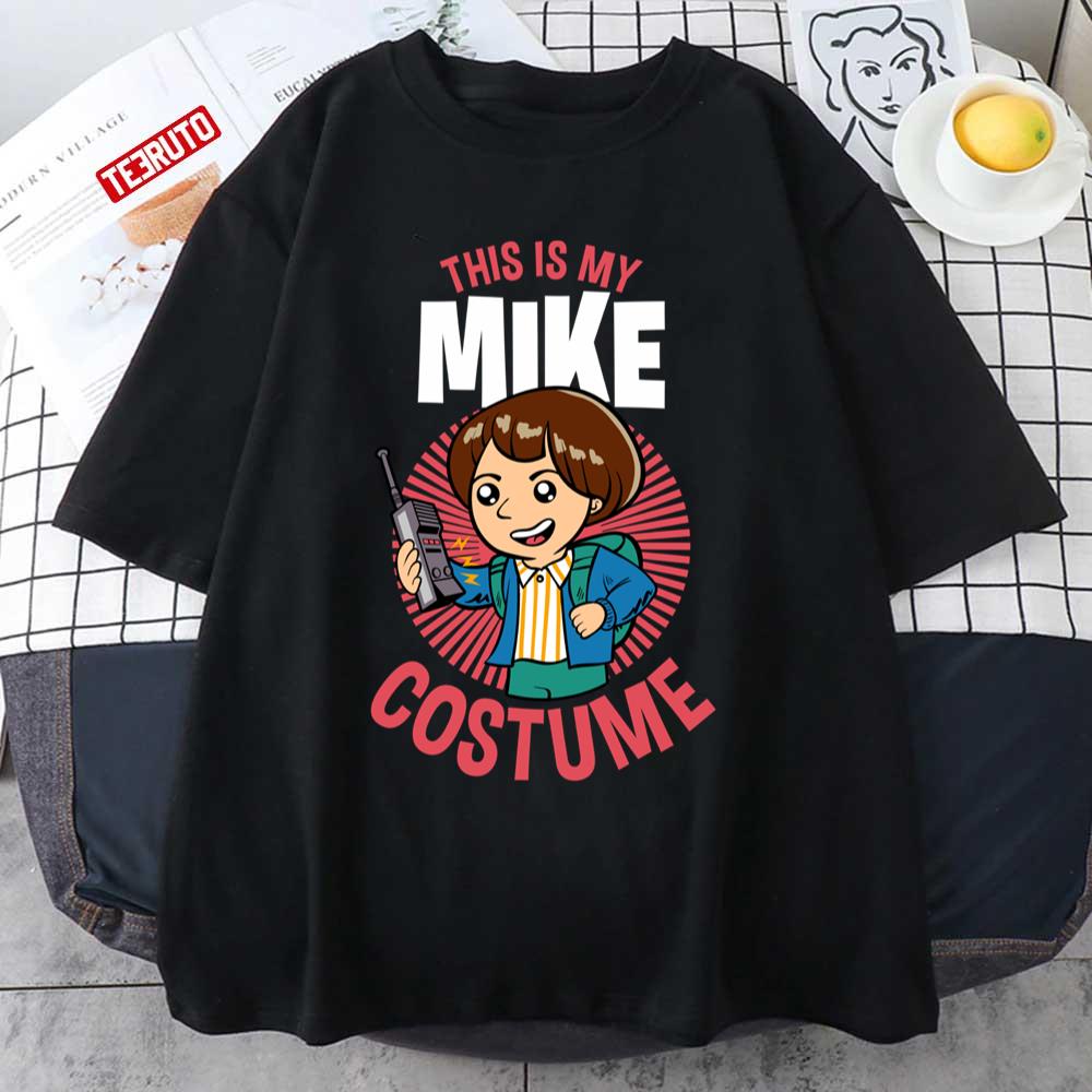 This Is My Mike Costume Stranger Things Halloween Unisex T-Shirt