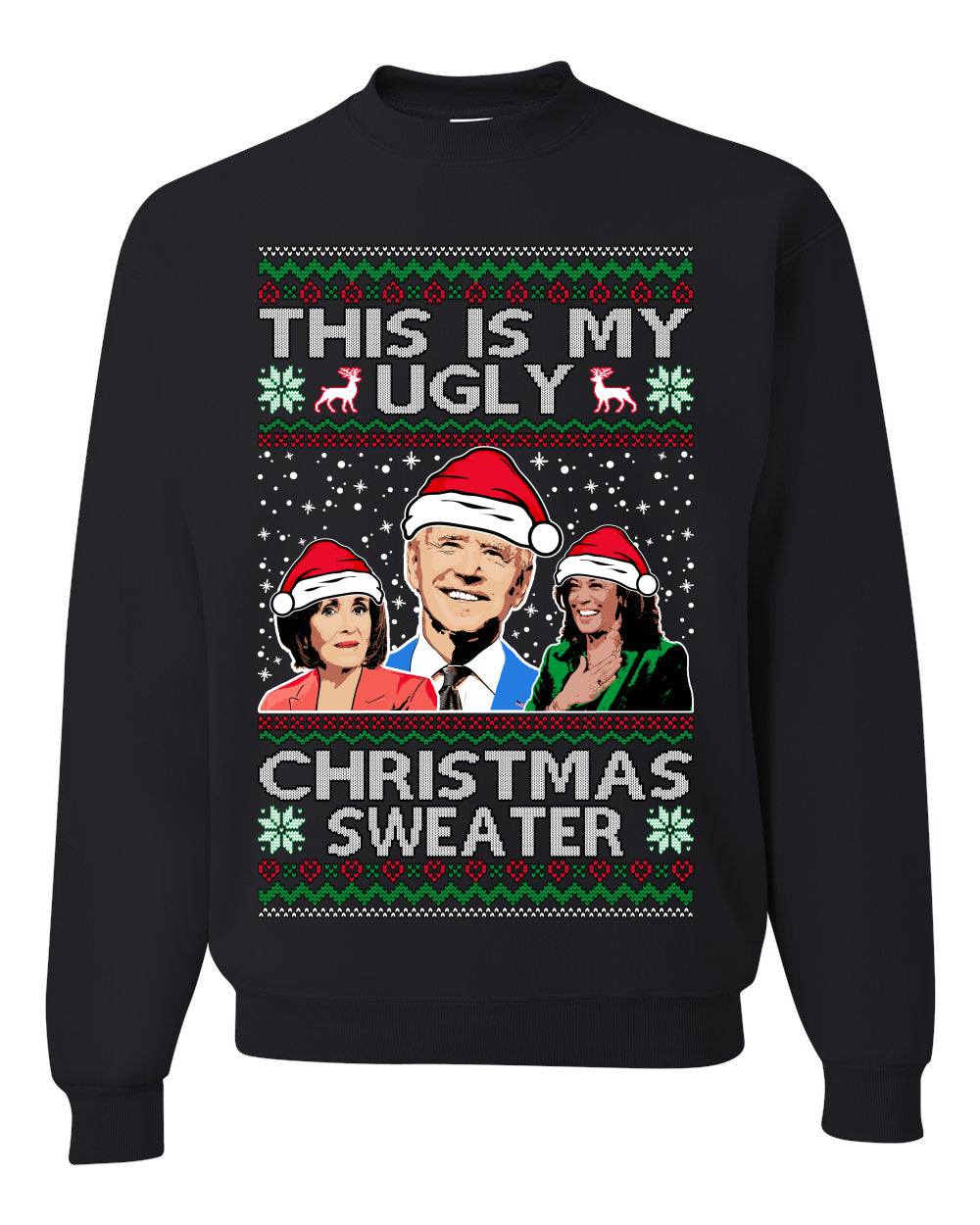 This Is My Ugly Christmas Sweater Anti Democrat Biden Kamala Pelosi Ugly Christmas Sweater Unisex Crewneck Graphic Sweatshirt- Best Christmas Gifts 2023