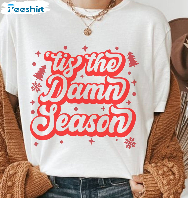 Tis The Damn Season Shirt – Christmas Unisex Hoodie Sweater