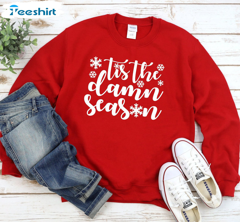 Tis The Damn Season Shirt – Funny Christmas Short Sleeve Sweatshirt