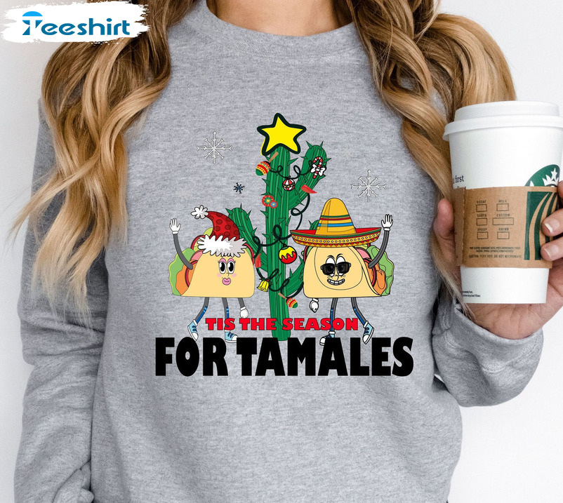 Tis The Season For Tamales Sweatshirt, Mexican Christmas Sweater Crewneck