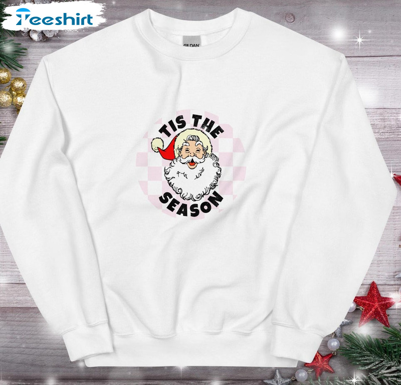 Tis The Season Sweatshirt – Christmas Santa Claus Short Sleeve Hoodie