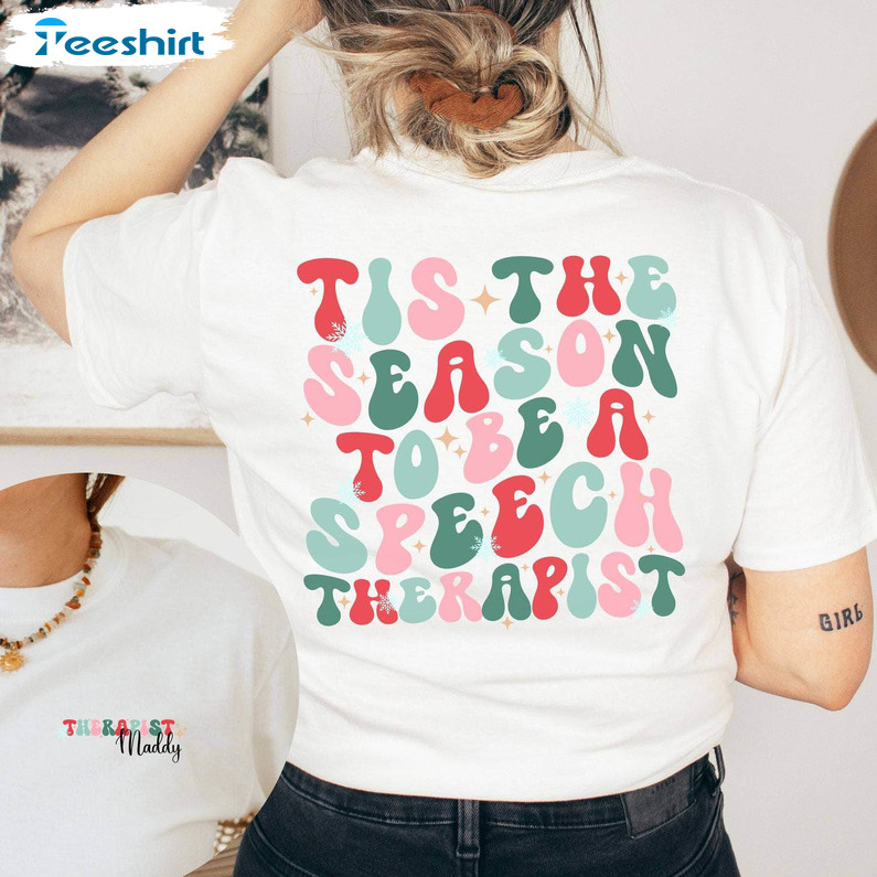 Tis The Season To Be A Speech Therapist Shirt, Christmas Long Sleeve Unisex Hoodie