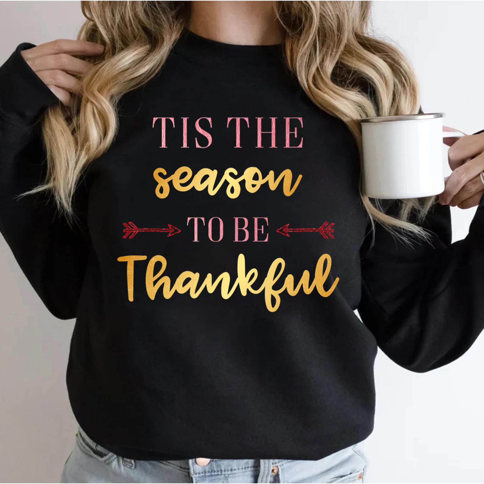 Tis The Season To Be Thankful Thanksgiving Day T-Shirt