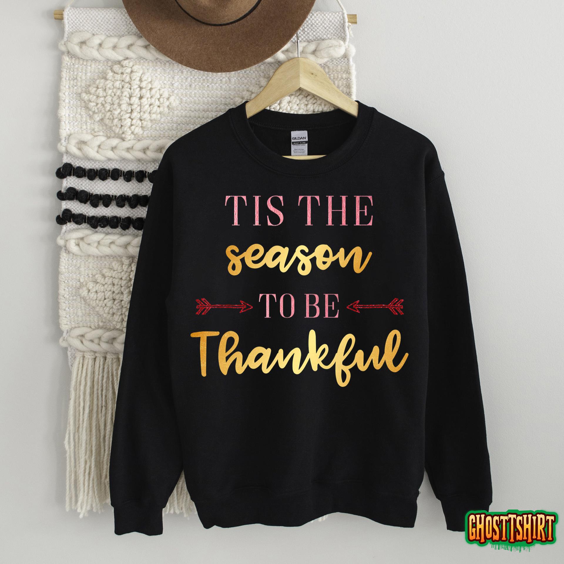 Tis The Season To Be Thankful Thanksgiving Day T-Shirt