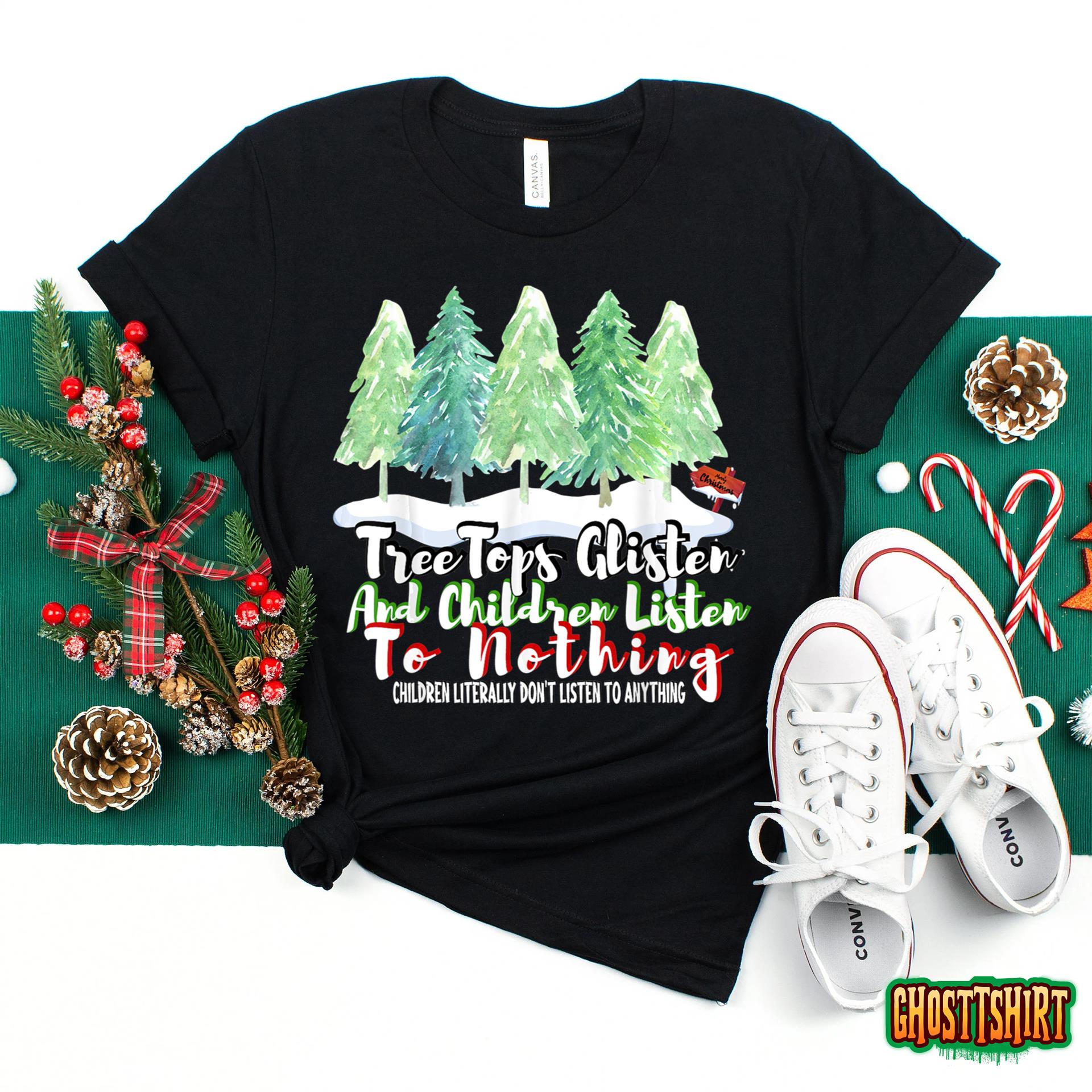 TreeTops Glisten And Children Listen To Nothing Christmas Sweatshirt