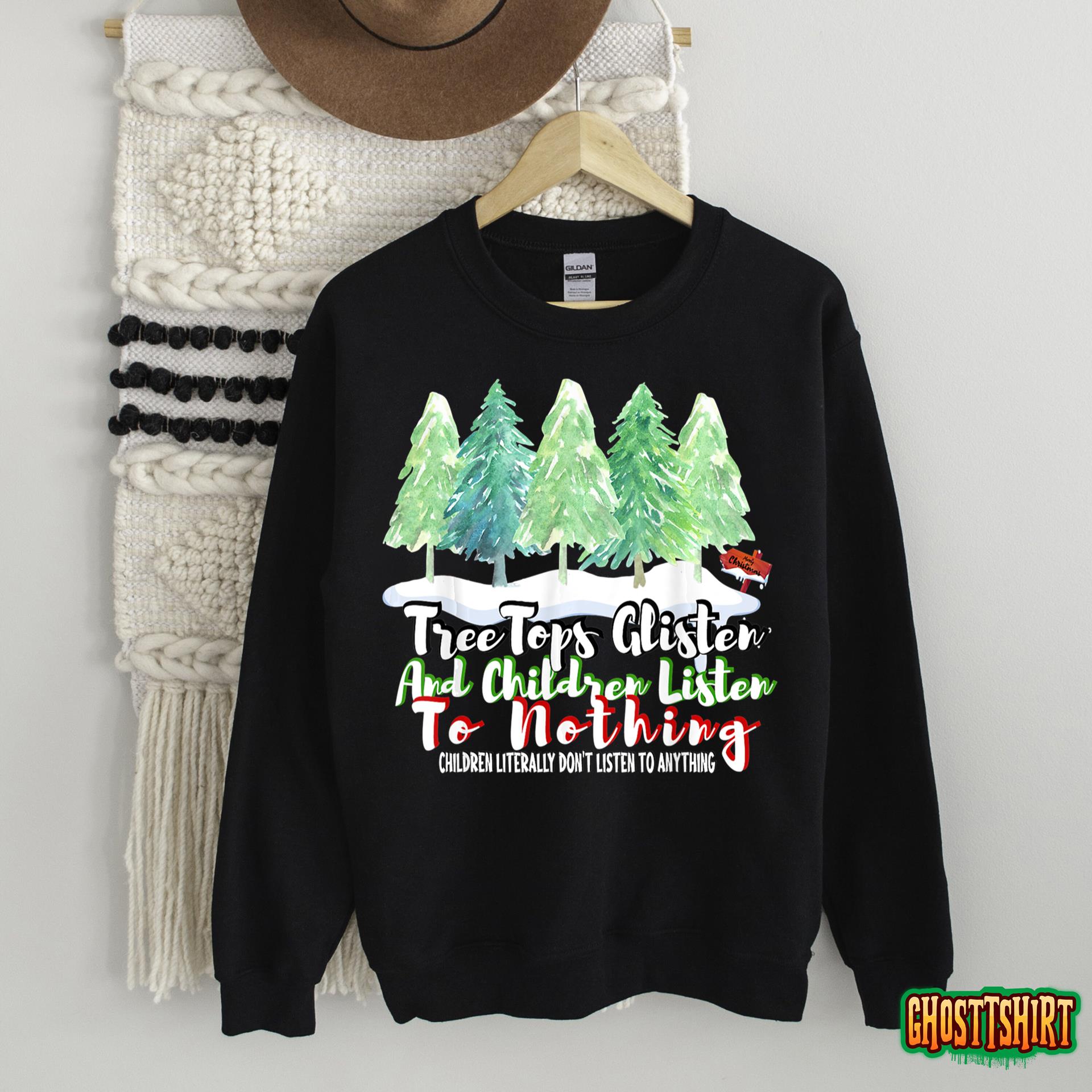 TreeTops Glisten And Children Listen To Nothing Christmas Sweatshirt