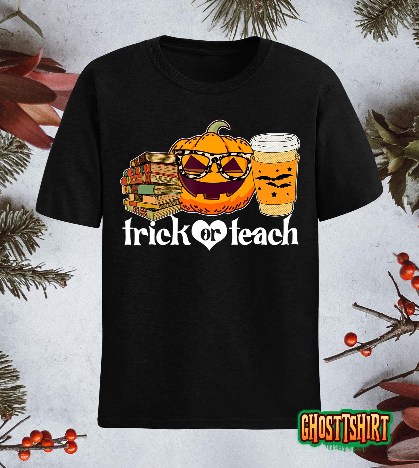 Trick Or Teach Funny Teacher Halloween Costume 2022 T-Shirt