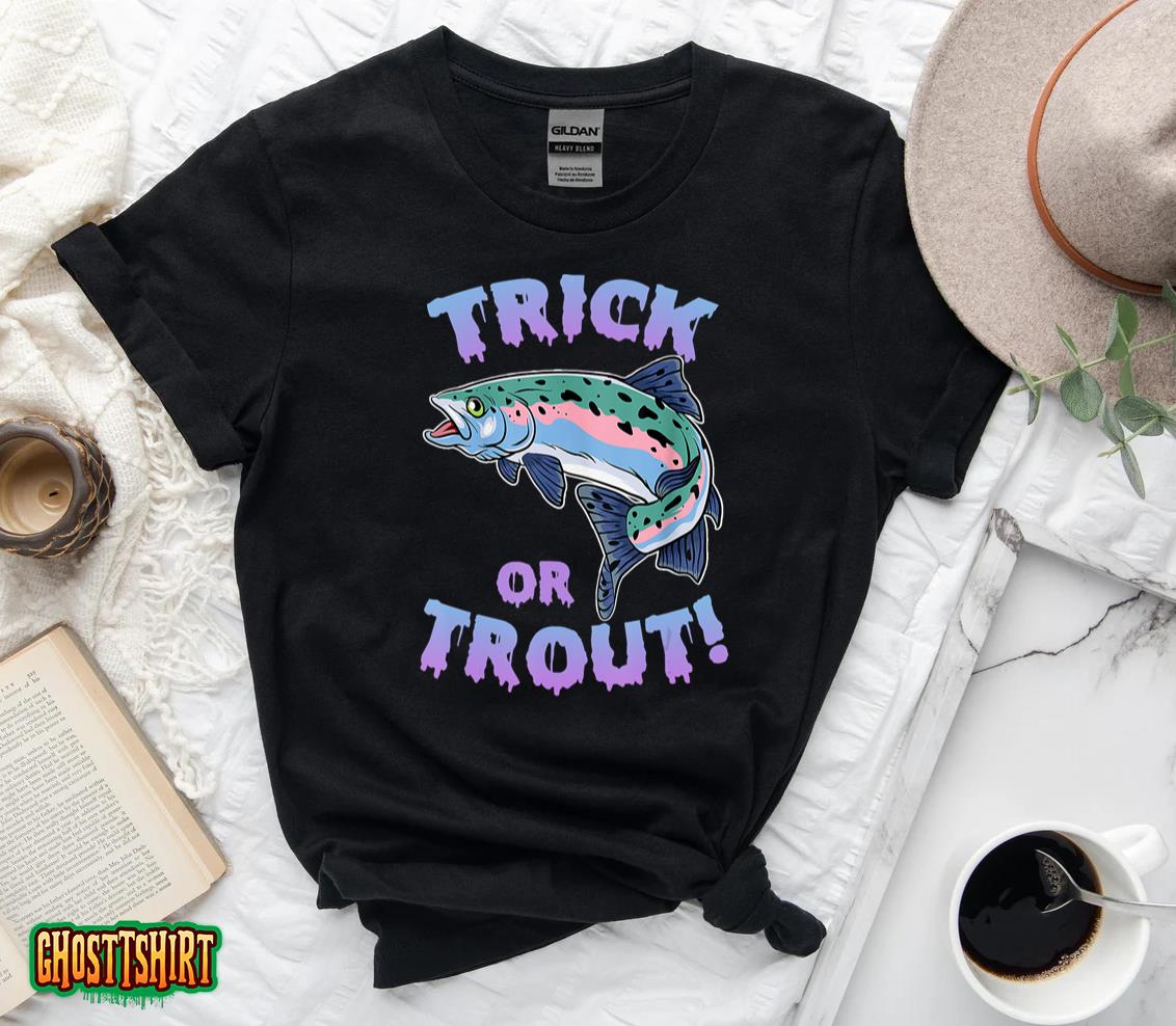 Trick Or Trout Fishing Lovers T-Shirt