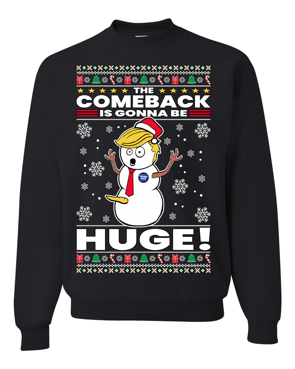 Trump 2024 The Comeback Is Gonna Be HUGE Ugly Christmas Sweater Unisex Crewneck Graphic Sweatshirt- Best Christmas Gifts 2023