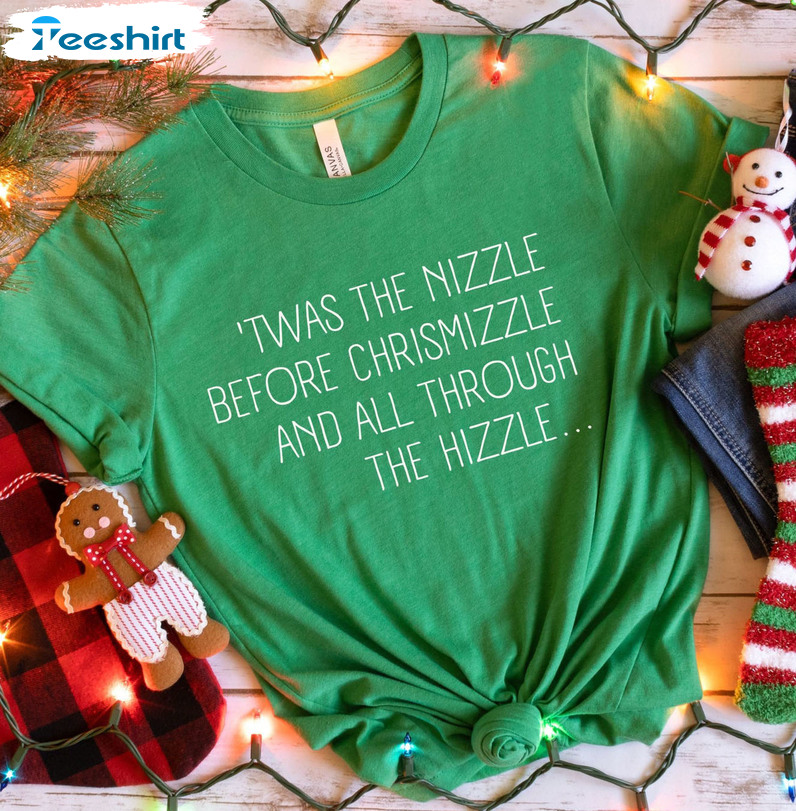 Twas The Nizzle Before Chrismizzle Shirt, Vintage Christmas Unisex Hoodie Crewneck