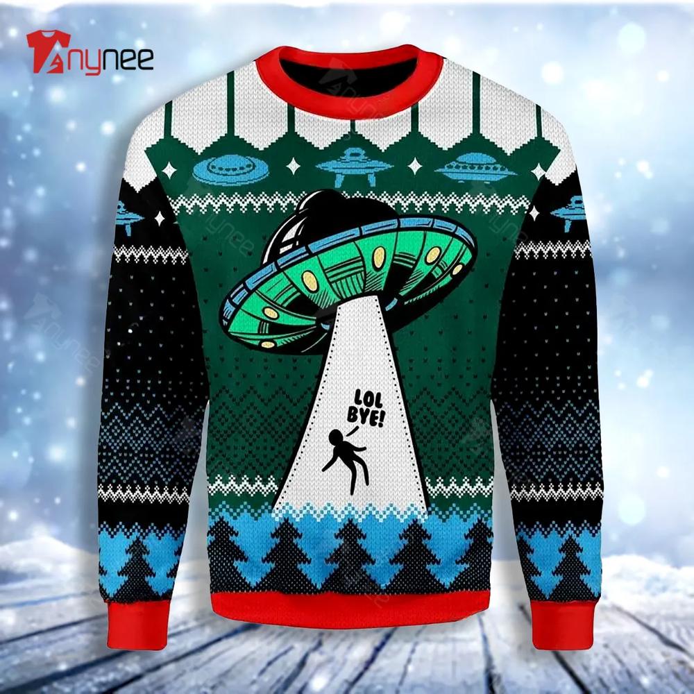 Ufo Lol Bye Ugly Christmas Sweater- Best Christmas Gifts 2023