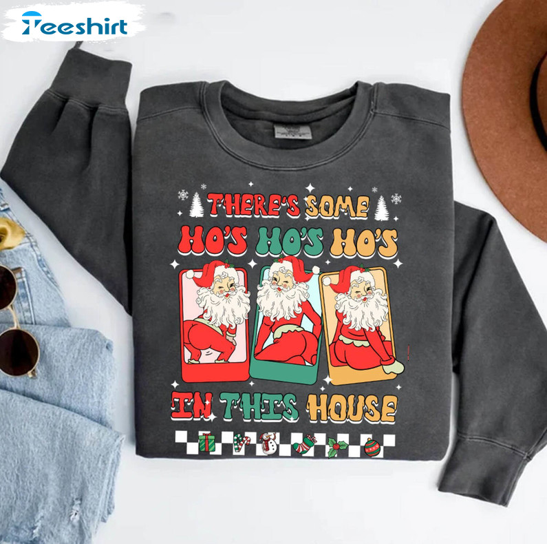 Unique There’s Some Ho Ho Ho In This House Shirt, Funny Santa Christmas Hoodie Sweatshirt