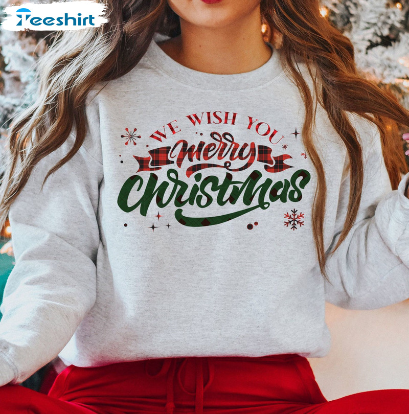 We Wish You A Merry Christmas Shirt – Christmas Family Sweater Long Sleeve