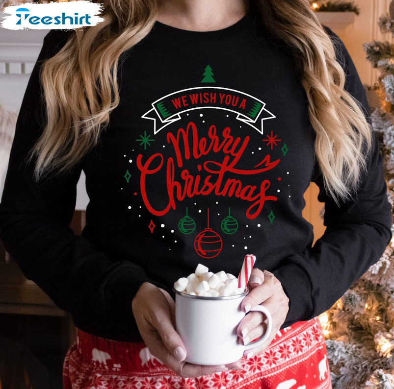 We Wish You A Merry Christmas Shirt – Christmas Holiday Crewneck Unisex Hoodie